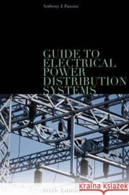 Guide to Electrical Power Distribution Systems, Sixth Edition A. Pansini Anthony J. Pansini Pansini J. Pansini 9780849336669 CRC