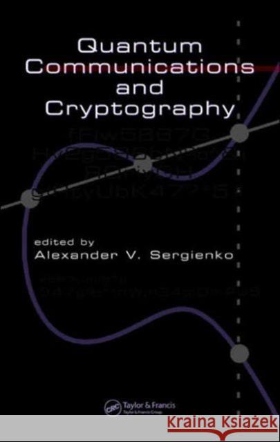 Quantum Communications and Cryptography Alexander V. Sergienko 9780849336843 CRC Press
