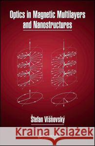 Optics in Magnetic Multilayers and Nanostructures Stefan Visnovsky 9780849336867 CRC Press