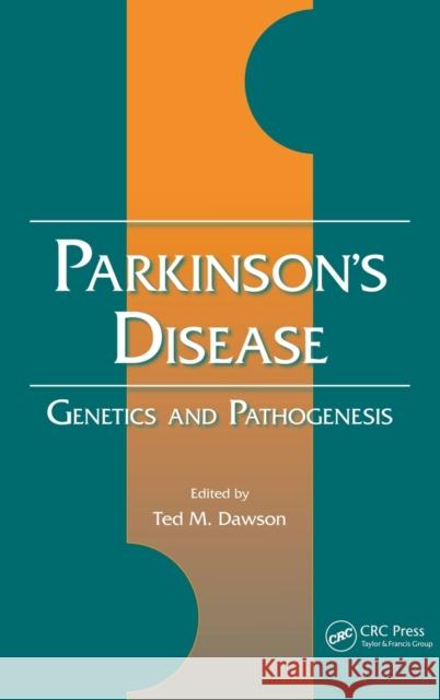 Parkinson's Disease: Genetics and Pathogenesis Dawson, Ted M. 9780849336973 Informa Healthcare