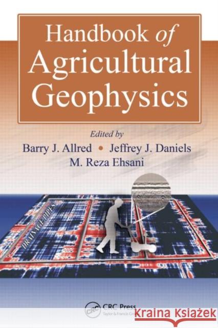 Handbook of Agricultural Geophysics Barry Allred 9780849337284 TAYLOR & FRANCIS LTD