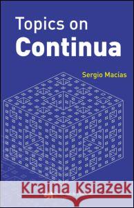 Topics on Continua Sergio Macias 9780849337383 CRC Press