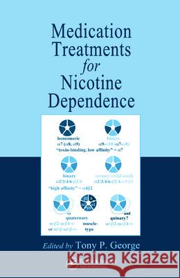 Medication Treatments for Nicotine Dependence Tony P. George 9780849337796 CRC Press