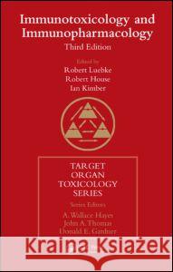 Immunotoxicology and Immunopharmacology Robert Luebke Robert House Ian Kimber 9780849337901 CRC Press
