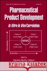 Pharmaceutical Product Development: In Vitro-In Vivo Correlation Dakshina Murthy, Chilukuri 9780849338274 Informa Healthcare