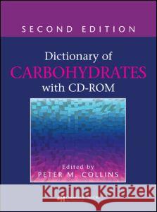 Dictionary of Carbohydrates [With CDROM] Collins, Peter M. 9780849338298