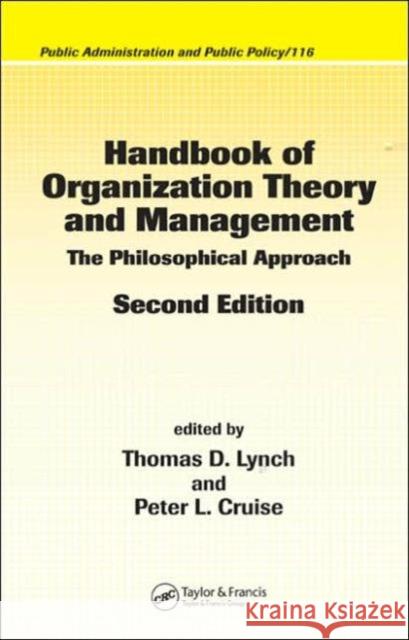 Handbook of Organization Theory and Management: The Philosophical Approach, Second Edition Clark, Forrest 9780849338342 CRC Press