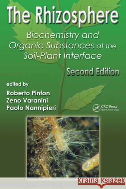 The Rhizosphere: Biochemistry and Organic Substances at the Soil-Plant Interface Pinton, Roberto 9780849338557 CRC