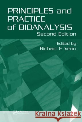 Principles and Practice of Bioanalysis Richard F. Venn Venn F. Venn Richard F. Venn 9780849338571