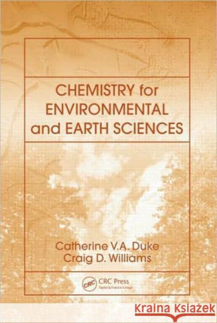 Chemistry for Environmental and Earth Sciences Peter G. Swindells Swindells G. Swindells C. V. a. Duke 9780849339349 CRC