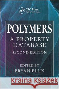 Polymers: A Property Database Ellis, Bryan 9780849339400