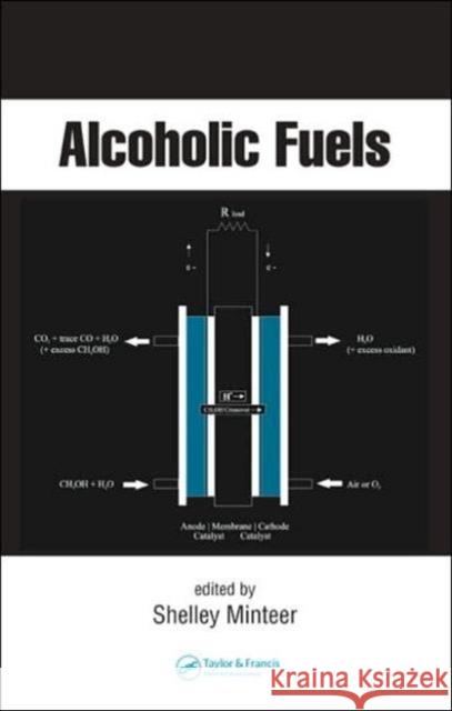 Alcoholic Fuels Shelley D. Minteer 9780849339448
