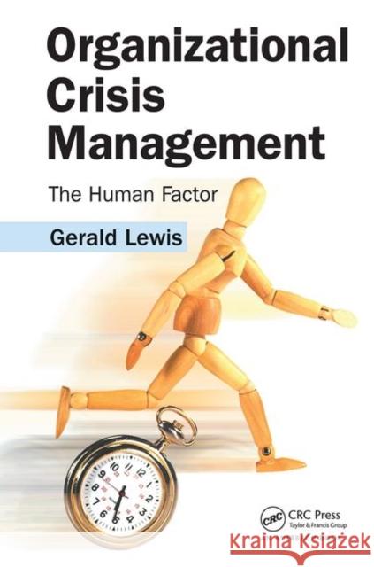 Organizational Crisis Management : The Human Factor Gerald Lewis 9780849339622 