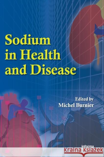 Sodium in Health and Disease Michel Burnier Burnier Burnier Michel Burnier 9780849339783 Informa Healthcare