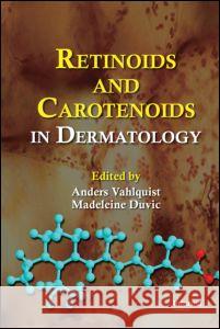 Retinoids and Carotenoids in Dermatology Anders Vahlquist Madeleine Duvic 9780849339929 Informa Healthcare