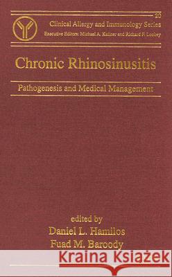 Chronic Rhinosinusitis: Pathogenesis and Medical Management Hamilos, Daniel L. 9780849340529 Informa Healthcare