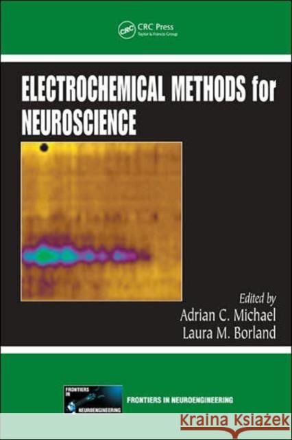 Electrochemical Methods for Neuroscience Adrian C. Michael Laura M. Borland 9780849340758 CRC Press