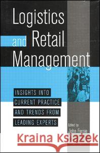Logistics and Retail Management Insights Into Current Practice and Trends from Leading Experts Fernie, John 9780849340840 St. Lucie Press