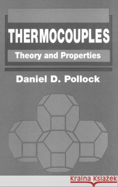 Thermocouples : Theory and Properties Daniel D. Pollock Pollock D. Pollock 9780849342431 CRC