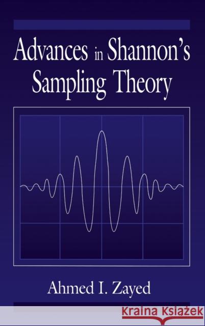 Advances in Shannon's Sampling Theory Ahmed I. Zayed 9780849342936 CRC Press