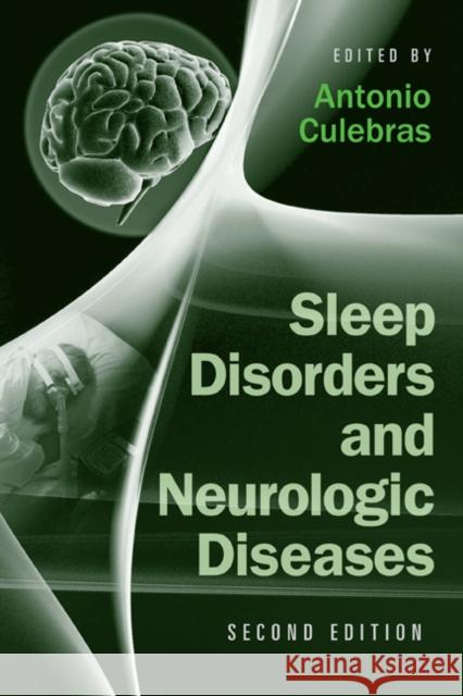 Sleep Disorders and Neurologic Diseases Antonio Culebras 9780849343247 Informa Healthcare