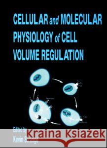 Cellular and Molecular Physiology of Cell Volume Regulation Kevin Strange Strange Strange 9780849344480 CRC