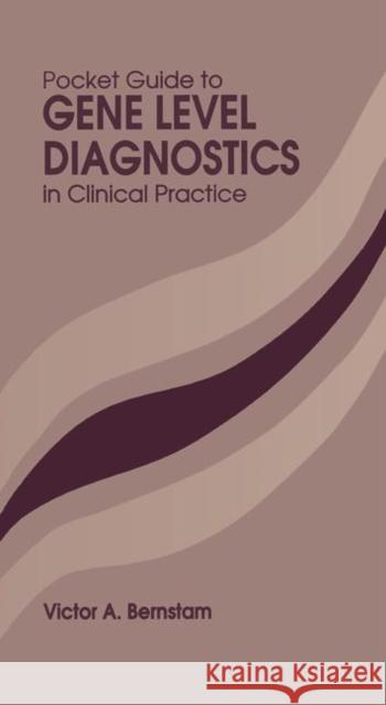 Pocket Guide to Gene Level Diagnostics in Clinical Practice Victor A. Bernstam   9780849344855