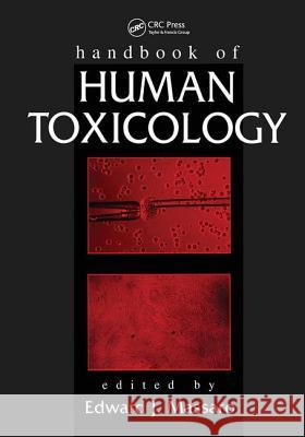 Handbook of Human Toxicology Edward J. Massaro 9780849344930 CRC Press