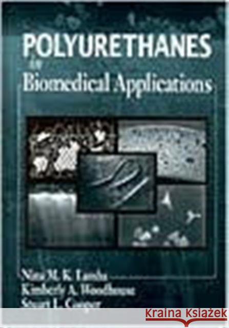 Polyurethanes in Biomedical Applications Nina M. K. Lamba Stuart L. Cooper Kimberly A. Woodhouse 9780849345173