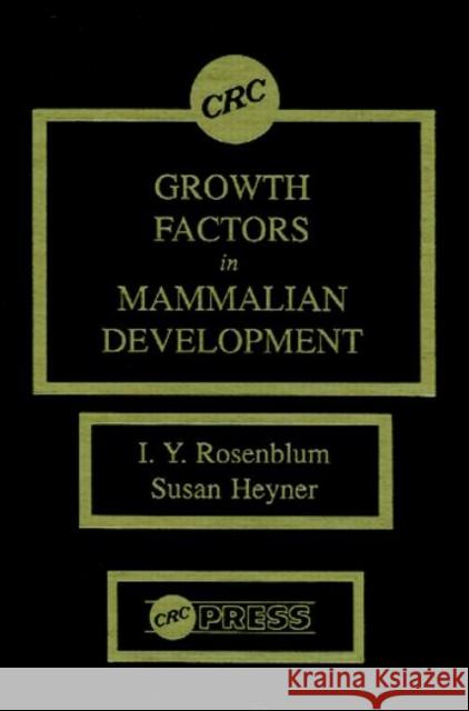 Growth Factors in Mammalian Development I. Y. Rosenblum Robert A. Nissenson Rosenblum Y. Rosenblum 9780849345401 CRC
