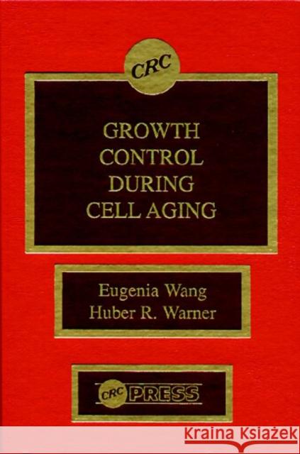 Growth Control During Cell Aging M. Ed. Wei Wei Wei Wei Wei Wei Wei Wang Huber R. Warner Olli Ronning 9780849345807 CRC