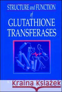 Structure and Function of Glutathione S-Transferases Kenneth D. Tew Cecil B. Pickett Timothy J. Mantle 9780849345821 CRC