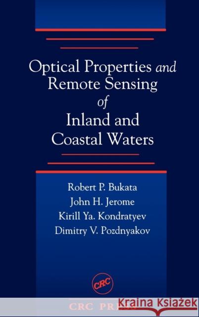 Optical Properties and Remote Sensing of Inland and Coastal Waters Robert P. Bukata John H. Jerome Dimitry V. Pozdnyakov 9780849347542