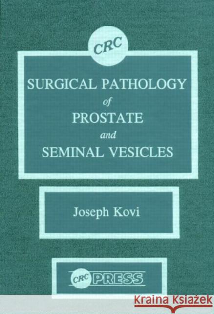 Surgical Pathology of Prostate & Seminal Vesicles Joseph Kovi Kovi Kovi William R. Hiatt 9780849348044