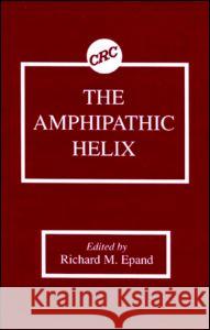 The Amphipathic Helix Epand M. Epand Richard M. Epand 9780849349263