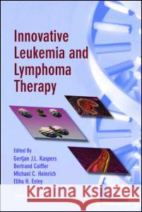 Innovative Leukemia and Lymphoma Therapy Gertjan J. L. Kaspers Kaspers J. L. Kaspers Gertjan J. L. Kaspers 9780849350832 Informa Healthcare