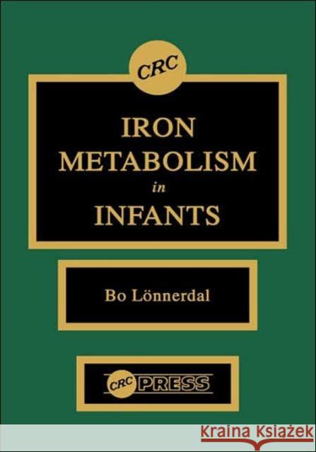 Iron Metabolism in Infants Bo Lonnerdal 9780849354335 CRC Press