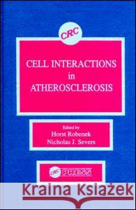 Cell Interactions in Atherosclerosis Robenek Robenek Horst Robenek Nicholas J. Severs 9780849355059 CRC