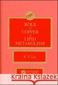 Roles of Copper in Lipid Metabolism Kai Y. Lei Thomas Exner R. V. Hughes 9780849355646 CRC