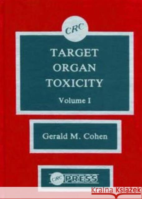 Target Organ Toxicity, Volume I    9780849357756 Taylor & Francis