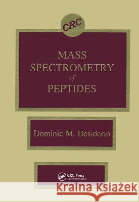 Mass Spectrometry of Peptides Dominic M. Desiderio Akihiko Hattori Desiderio M. Desiderio 9780849362934