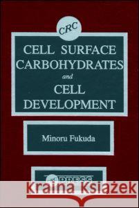 Cell Surface Carbohydrates and Cell Development Fukuda Fukuda Minoru Fukuda 9780849364358 CRC