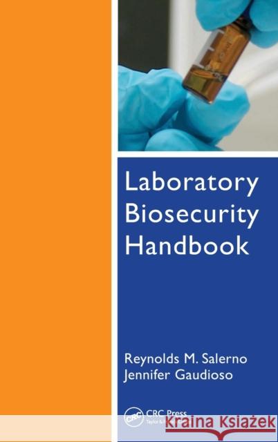 Laboratory Biosecurity Handbook Salerno M. Salerno Reynolds M. Salerno Jennifer Gaudioso 9780849364754 CRC