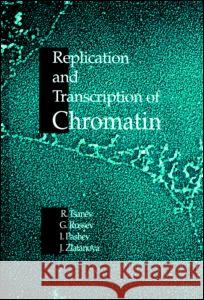 Replication and Transcription of Chromatin Tsanev G. Tsanev Roumen G. Tsanev George Russev 9780849368035 CRC