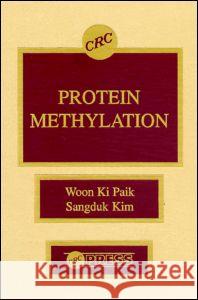 Protein Methylation Woon KI Paik Chong Ed. Kim Paik Ki Paik 9780849368189 CRC