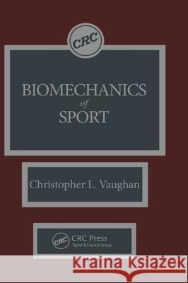 Biomechanics of Sport Christopher L. Vaughan   9780849368202 Taylor & Francis