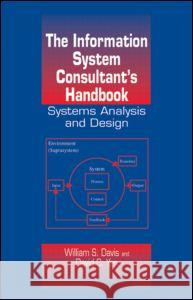 The Information System Consultant's Handbook: Systems Analysis and Design Krehbiel, Timothy C. 9780849370014 CRC