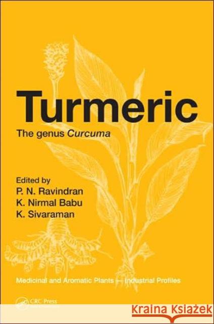 Turmeric: The Genus Curcuma Ravindran, P. N. 9780849370342