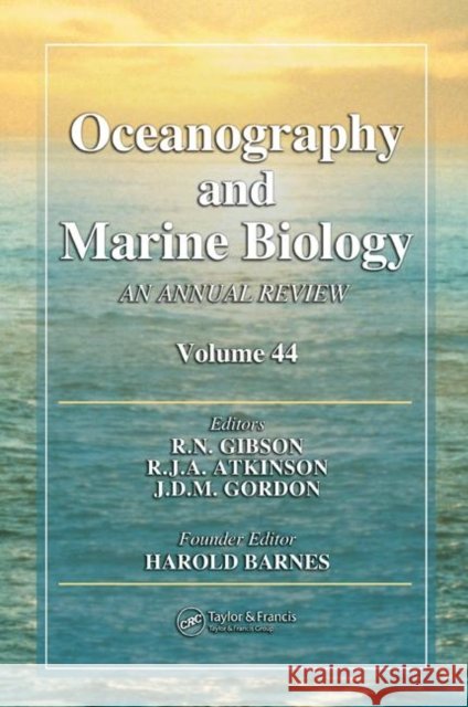 Oceanography and Marine Biology : An Annual Review, Volume 44 R. N. Gibson R. J. A. Atkinson J. D. M. Gordon 9780849370441 CRC Press