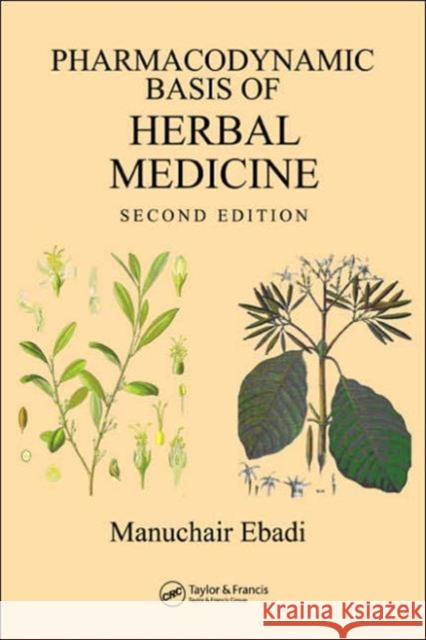 Pharmacodynamic Basis of Herbal Medicine Manuchair Ebadi 9780849370502 CRC Press